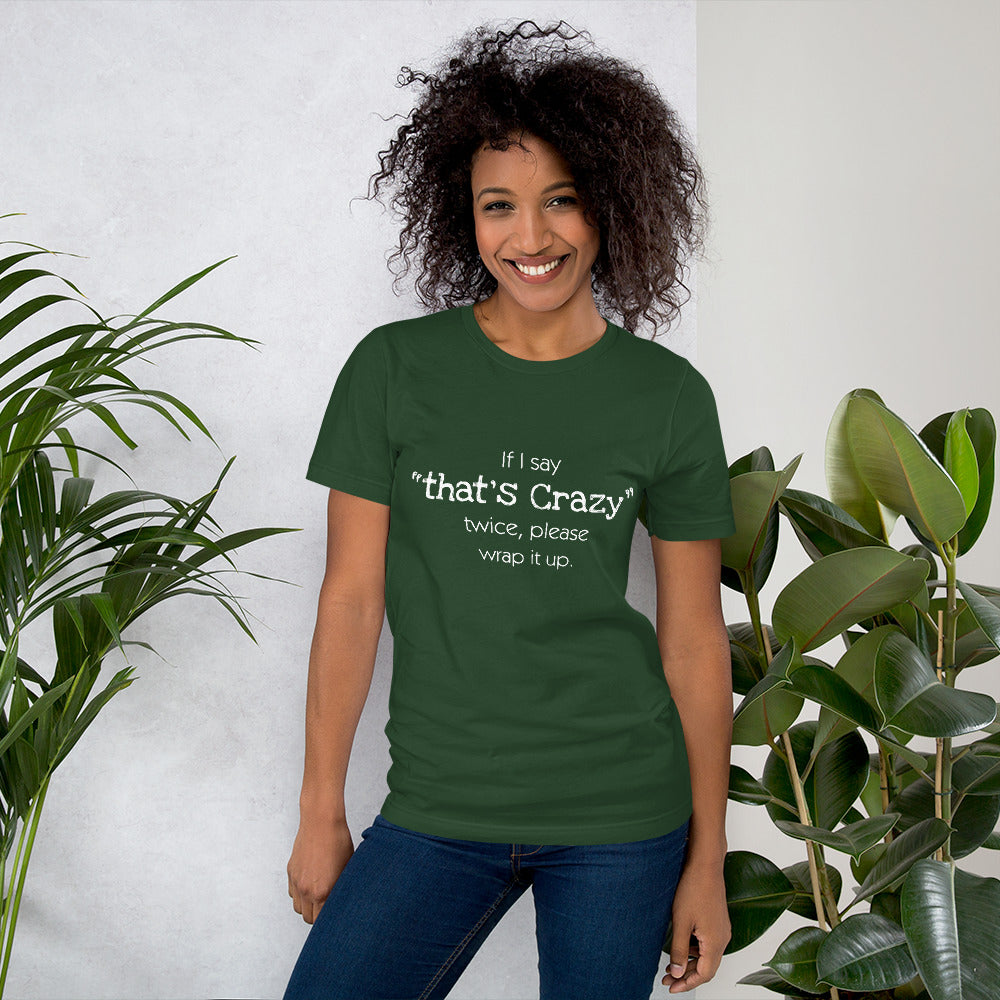 That's Crazy, Unisex t-shirt, soft, comfy