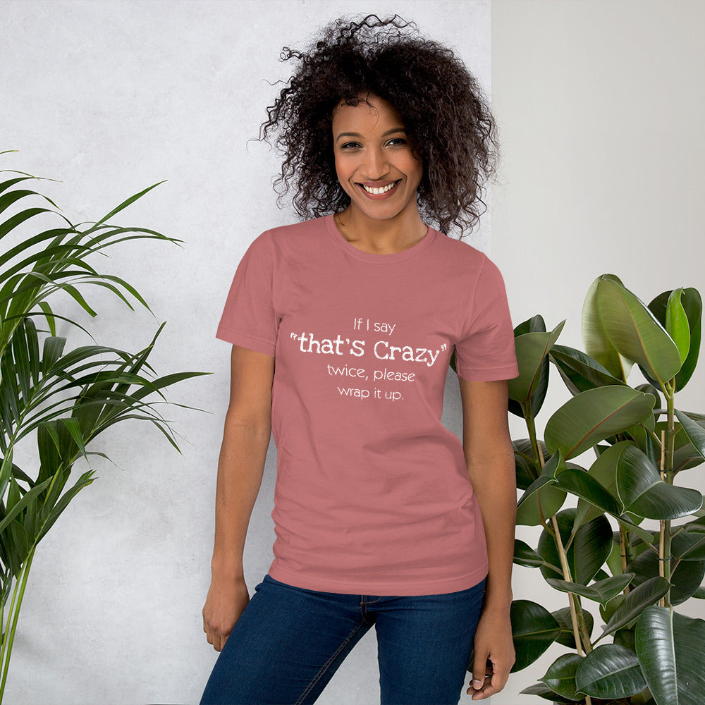 That's Crazy, Unisex t-shirt, soft, comfy