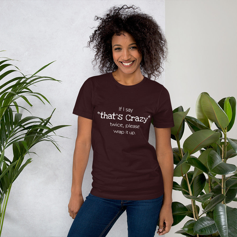 That's Crazy, Unisex t-shirt, soft, comfy