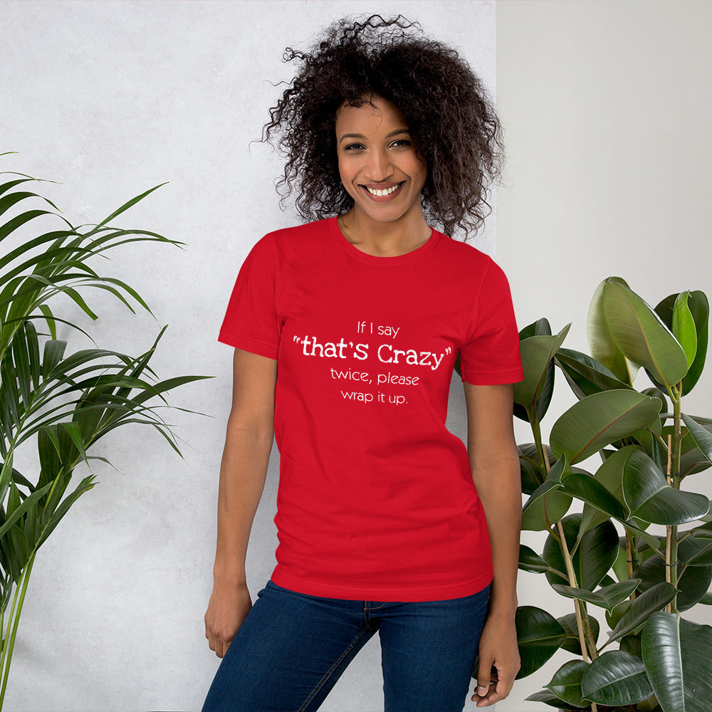 That's Crazy, Unisex t-shirt, soft, comfy